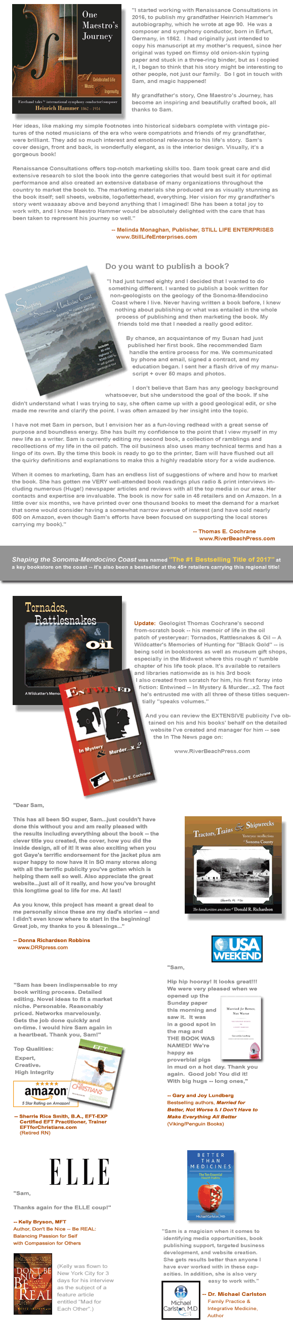 multiple authors' recommendations for Sam Jernigan, publishing consultant, Renaissance Consultations: Melinda Monaghan, Still Life Enterprises, Thomas E. Cochrane, River Beach Press, Donna Richardson Robbinso of DRR Press, Dr. Michael Carlston, Vivian Percy, Dr. Thomas K. Stern, Kelly Bryson, MFT